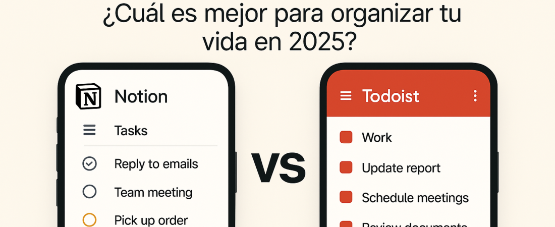 Notion vs Todoist (2025): ¿Cuál es mejor para organizar tu vida?