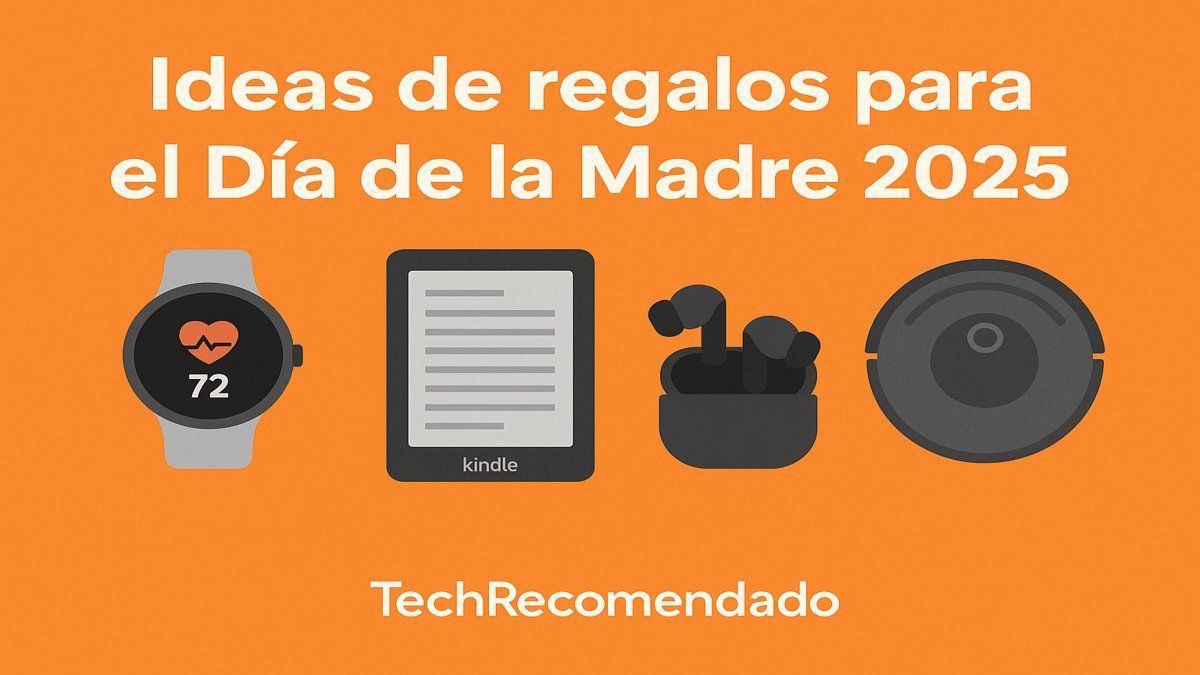 Regalos para el Día de la Madre 2025: tecnología útil y original