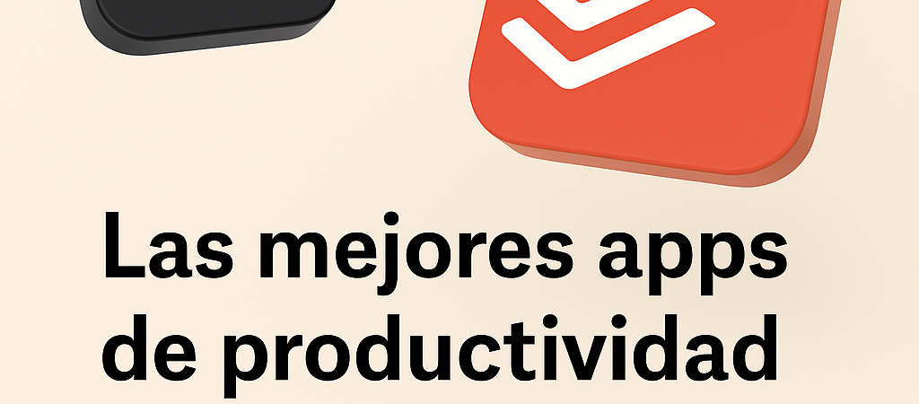 Cómo elegir la app de productividad que realmente necesitas