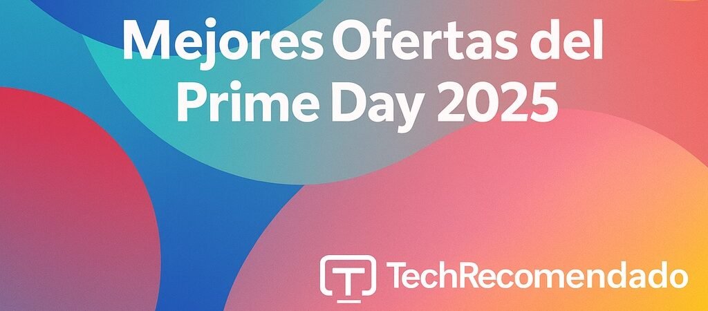 Ofertas Prime Day 2025: chollos en tecnología hoy