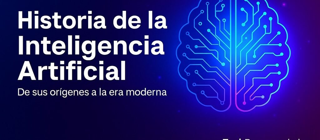 Historia de la Inteligencia Artificial: evolución y futuro
