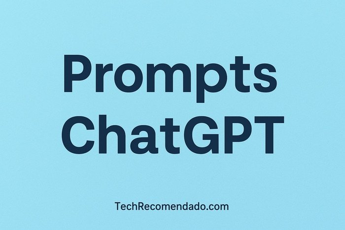 Los mejores prompts para ChatGPT en 2025: guía definitiva