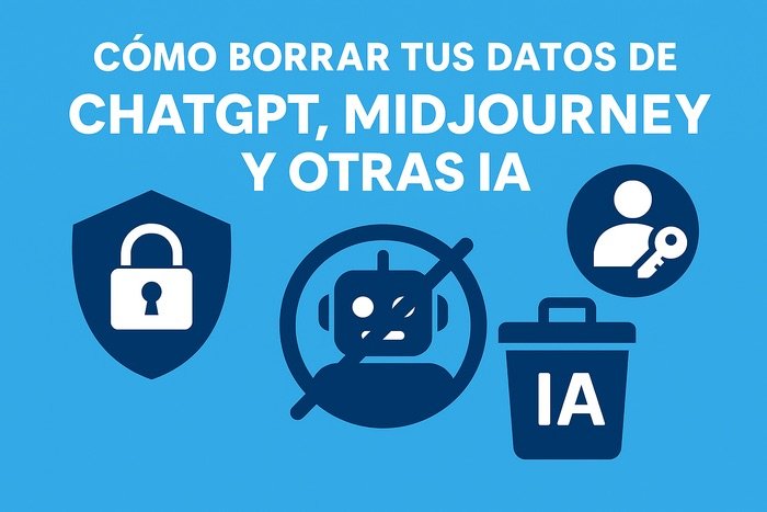 Cómo borrar tus datos de ChatGPT, Midjourney y otras IA – Guía 2025